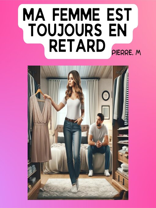 Title details for Ma femme est toujours en retard by Pierre M - Available